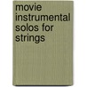 Movie Instrumental Solos for Strings by Unknown