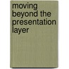 Moving Beyond The Presentation Layer door Joan S. Mitchell