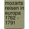 Mozarts Reisen in Europa 1762 - 1791 door Rudolph Angermüller