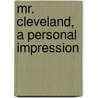 Mr. Cleveland, A Personal Impression door Jesse Lynch Williams