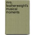 Mrs. Featherweight's Musical Moments