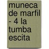 Muneca de Marfil - 4 La Tumba Escita door Cornelia Franz