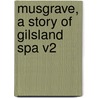 Musgrave, a Story of Gilsland Spa V2 door Mrs Gordon