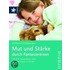 Mut und Stärke durch Fantasiereisen