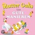 Mutter Gans lehrt die guten Manieren