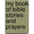 My Book Of Bible Stories And Prayers
