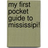My First Pocket Guide to Mississipi! door Carole Marsh