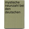 Mystische Neunzahl Bei Den Deutschen by Karl Weinhold