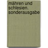 Mähren und Schlesien. Sonderausgabe by Wilfried Schwarz