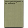 Nachtragsmanagement in der Baupraxis by Ulrich Elwert