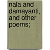 Nala And Damayanti, And Other Poems; door Henry Hart Milman