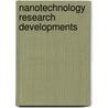 Nanotechnology Research Developments door R. Jimenez-Contreras