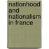 Nationhood and Nationalism in France