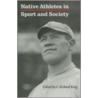 Native Athletes in Sport and Society door C. Richard King
