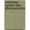 Natrliches System Des Pflanzenreichs door Carl Heinrich Schultz