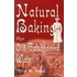 Natural Baking The Old-Fashioned Way