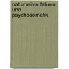 Naturheilverfahren und Psychosomatik by Christian Peter Dogs