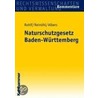 Naturschutzgesetz Baden-Württemberg door Dietwalt Rohlf