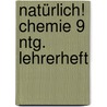 Natürlich! Chemie 9 Ntg. Lehrerheft door Onbekend