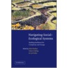Navigating Social-Ecological Systems door Fikret Berkes