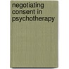 Negotiating Consent In Psychotherapy by Victor Rodwin