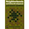 Neighbourhoods And Urban Development by Anthony Downs