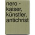 Nero - Kaiser, Künstler, Antichrist