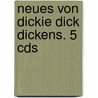 Neues Von Dickie Dick Dickens. 5 Cds door Alexandra Becker