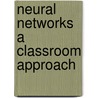 Neural Networks A Classroom Approach door Onbekend