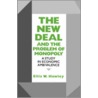 New Deal and the Problem of Monopoly door Ellis W. Hawley