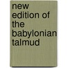 New Edition Of The Babylonian Talmud door Michael L. Rodkinson