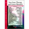 New Gene Therapy And Cancer Research by Unknown