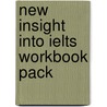 New Insight Into Ielts Workbook Pack door Vanessa Jakeman