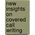 New Insights on Covered Call Writing
