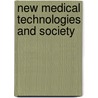 New Medical Technologies and Society by Nik Brown