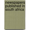 Newspapers Published in South Africa door Source Wikipedia