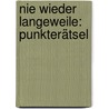 Nie wieder Langeweile: Punkterätsel by Unknown