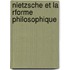 Nietzsche Et La Rforme Philosophique