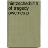 Nietzsche:birth Of Tragedy Owc:ncs P door Friederich Nietzsche