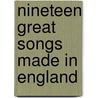 Nineteen Great Songs Made In England door Voice and Guitar Arranged for Piano