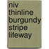 Niv Thinline Burgundy Stripe Lifeway