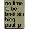 No Time To Be Brief Sci Biog Pauli P by Charles P. Enz
