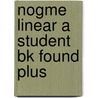 Nogme Linear A Student Bk Found Plus by Appleton et al