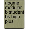 Nogme Modular B Student Bk High Plus by Marguerite Appleton