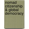 Nomad Citizenship & Global Democracy by Unknown