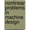 Nonlinear Problems in Machine Design by Eliahu Zahavi