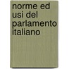Norme Ed Usi del Parlamento Italiano by Mario Mancini