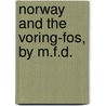 Norway And The Voring-Fos, By M.F.D. by M.F. Dickson