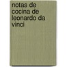 Notas de Cocina de Leonardo Da Vinci by Leonardo Da Vinci