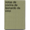 Notas de Cocina de Leonardo Da Vinci door Leonardo Da Vinci